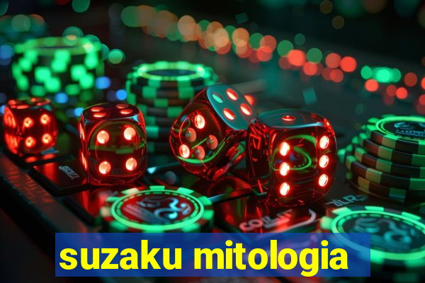 suzaku mitologia